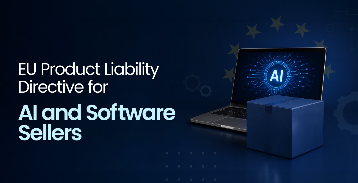 EU Product Liability Directive: What Every Software and AI Business Needs to Know